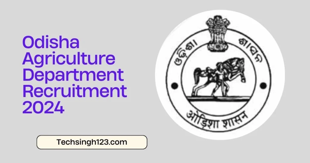 Odisha Agriculture Department Recruitment 2024 ✅ ओडिशा कृषि विभाग इन पदों पर करेगा भर्ती