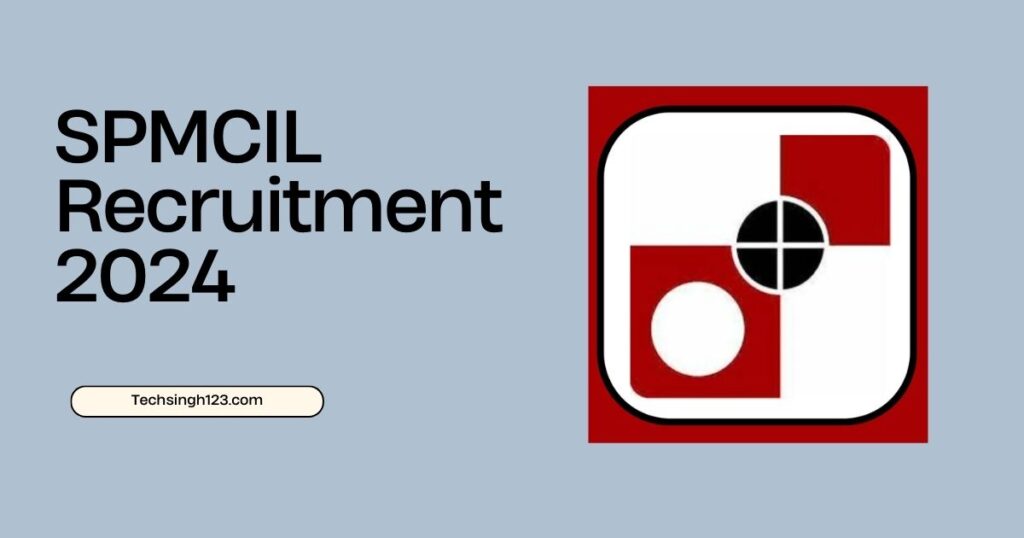 SPMCIL Recruitment 2024