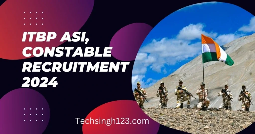 ITBP ASI, Constable Recruitment 2024 ✅ आईटीबीपी में निकली भर्ती