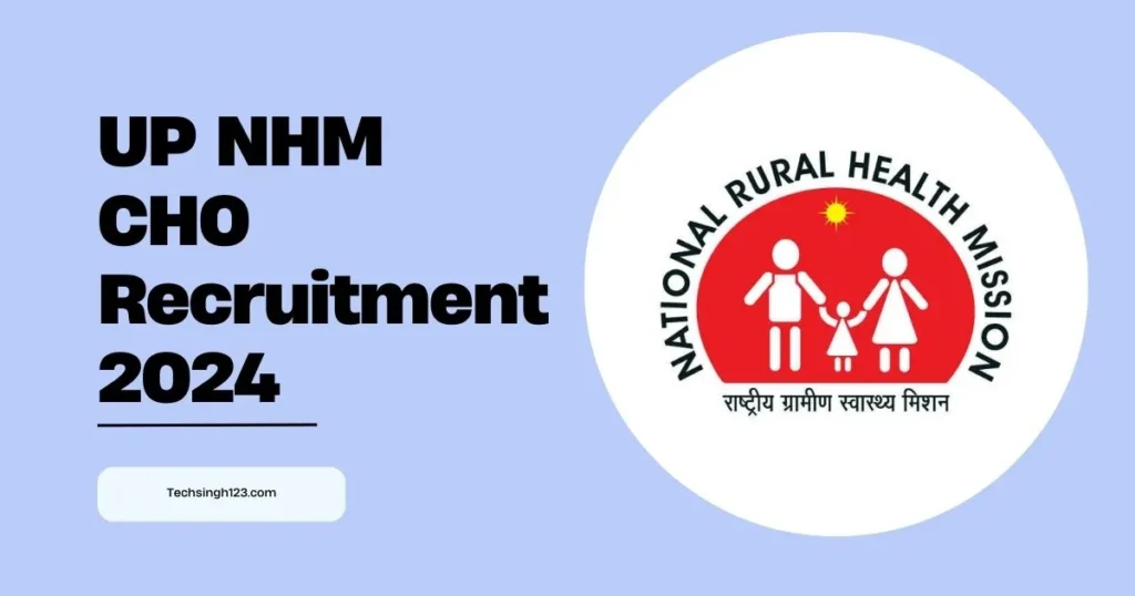 UP NHM CHO Recruitment 2024 ✅ कम्युनिटी हेल्थ ऑफिसर के पदों पर निकली भर्ती