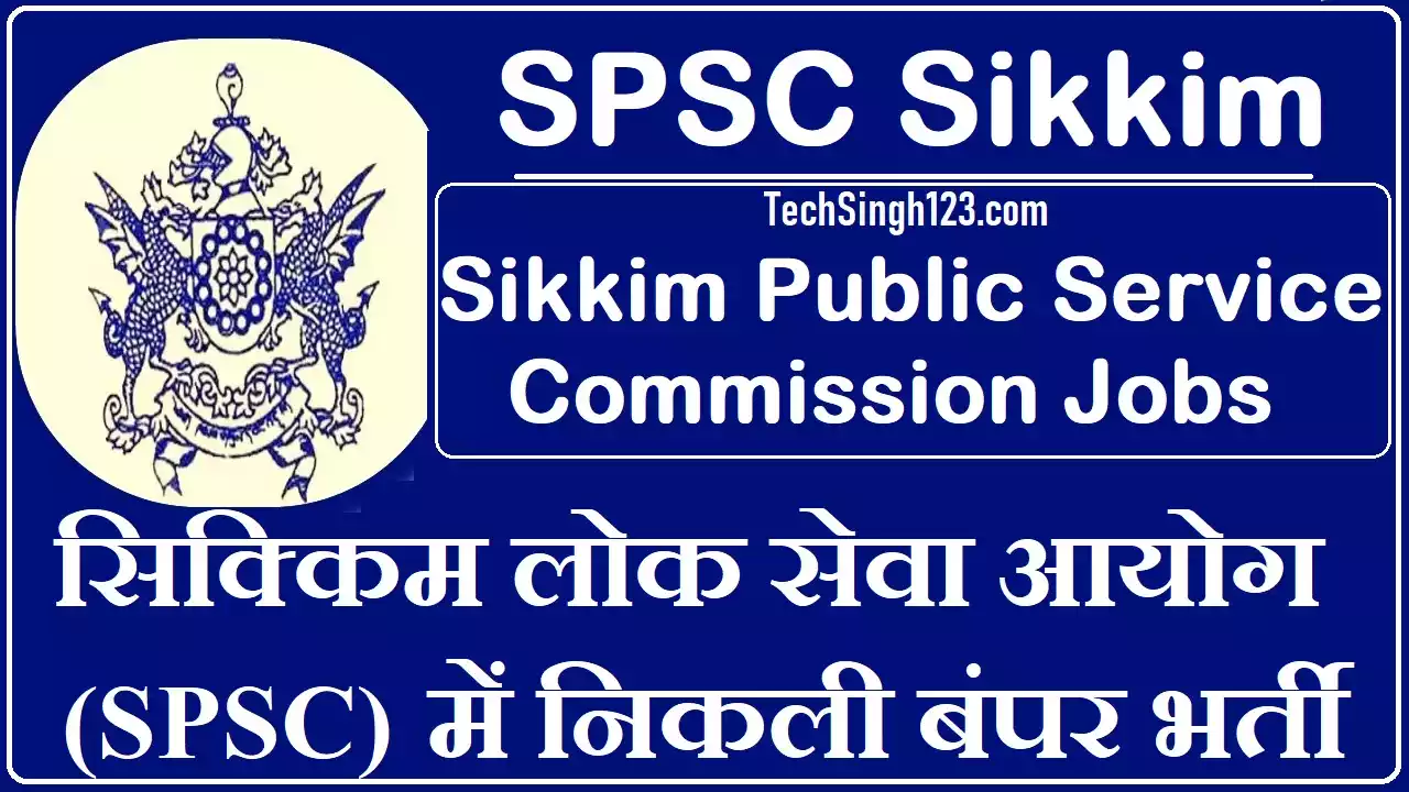 SPSC Sikkim Recruitment SPSC Recruitment SPSC Vacancy