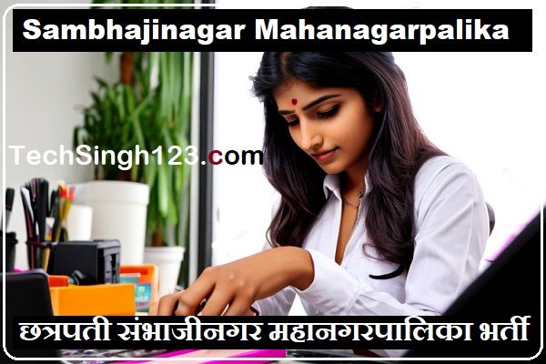 Sambhajinagar Mahanagarpalika Bharti Sambhaji Nagar Mahanagarpalika Bharti