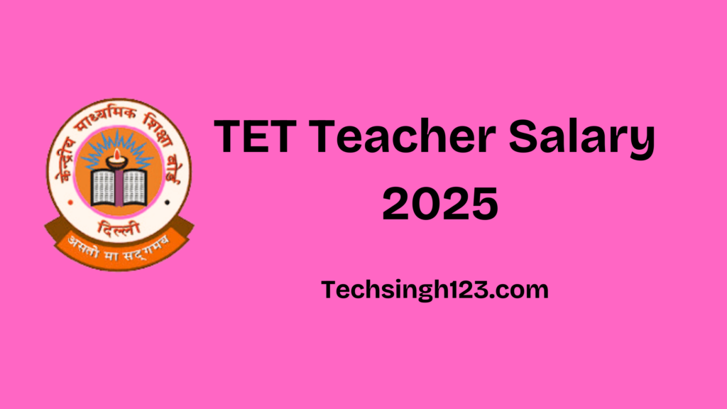 TET Teacher Salary 2025: Pay Scale, Allowances and Other Perks✅