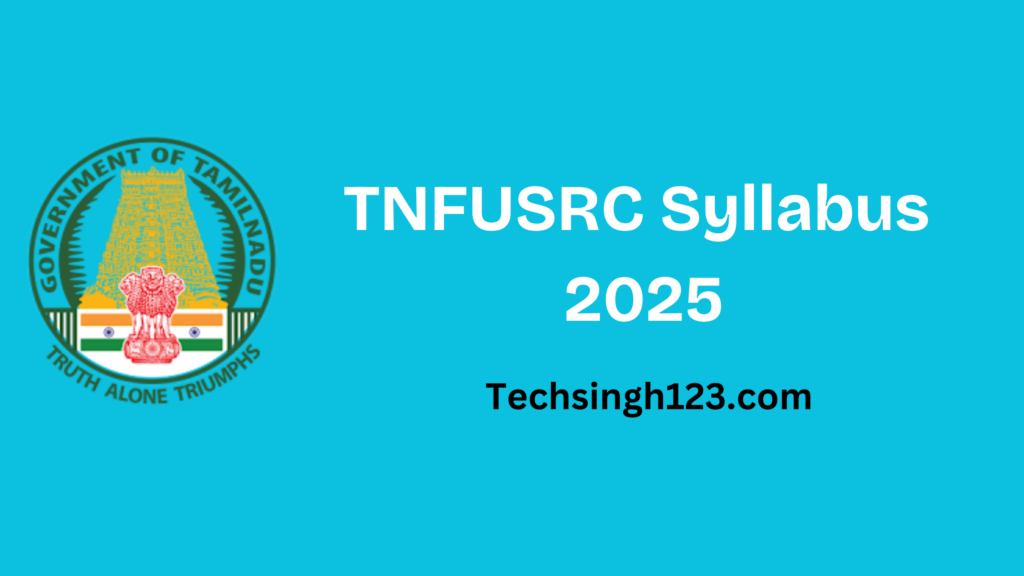 TNFUSRC Syllabus 2025: Exam Pattern, Subjects and Important Topics✅