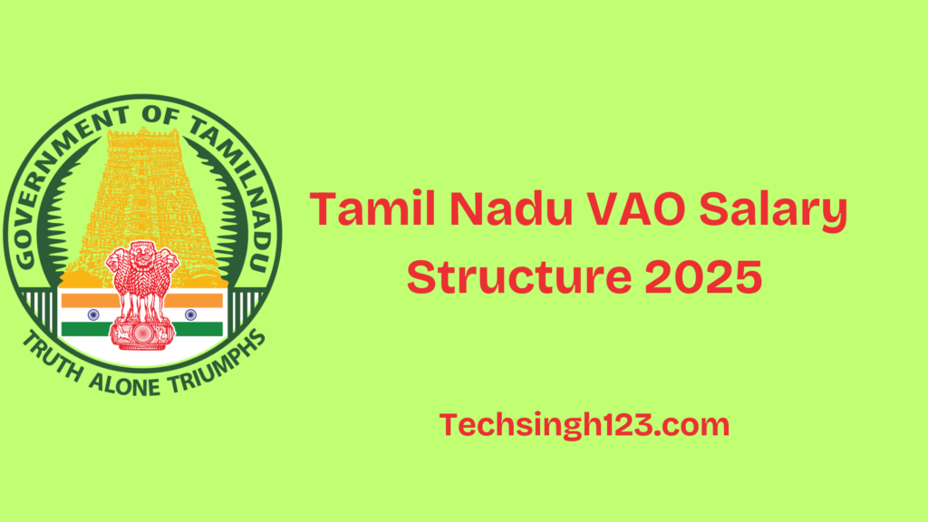 Tamil Nadu VAO Salary Structure 2025: Basic Pay, Allowances, and Other Perks✅