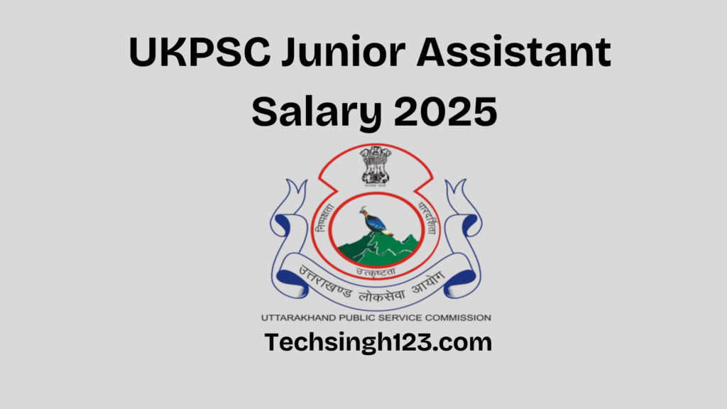 UKPSC Junior Assistant Salary 2025: Basic Pay, Allowances, and Other Benefits✅