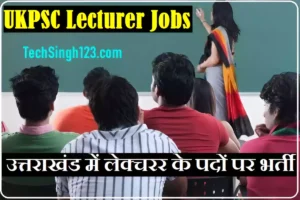 UKPSC Lecturer Recruitment Uttarakhand Lecturer Recruitment