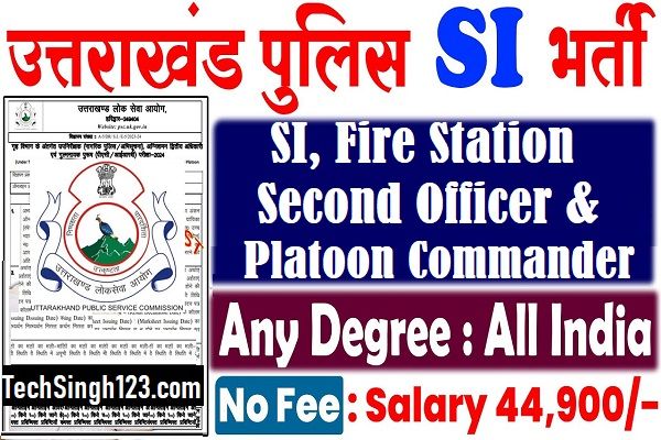 UKPSC SI Recruitment UKPSC SI Vacancy Uttarakhand Police SI Recruitment