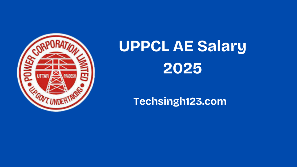 UPPCL AE Salary 2025: Basic Pay, Allowances, and Other Benefits✅