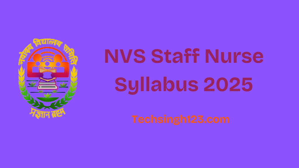 NVS Staff Nurse Syllabus 2025: Important Topics and Exam Pattern ✅