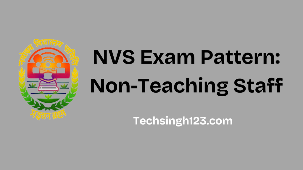 NVS Exam Pattern: Non-Teaching Staff 2025 ✅