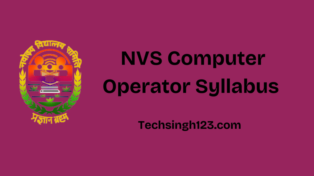 NVS Computer Operator Syllabus 2025: Exam Pattern and Important Topics✅