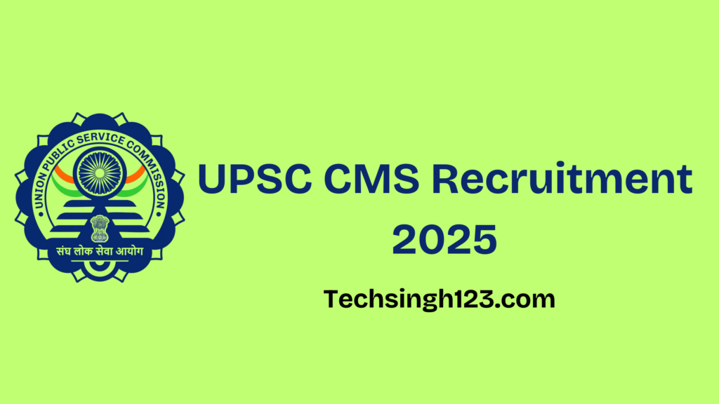 UPSC CMS Recruitment 2025: Important Dates and Application Process✅