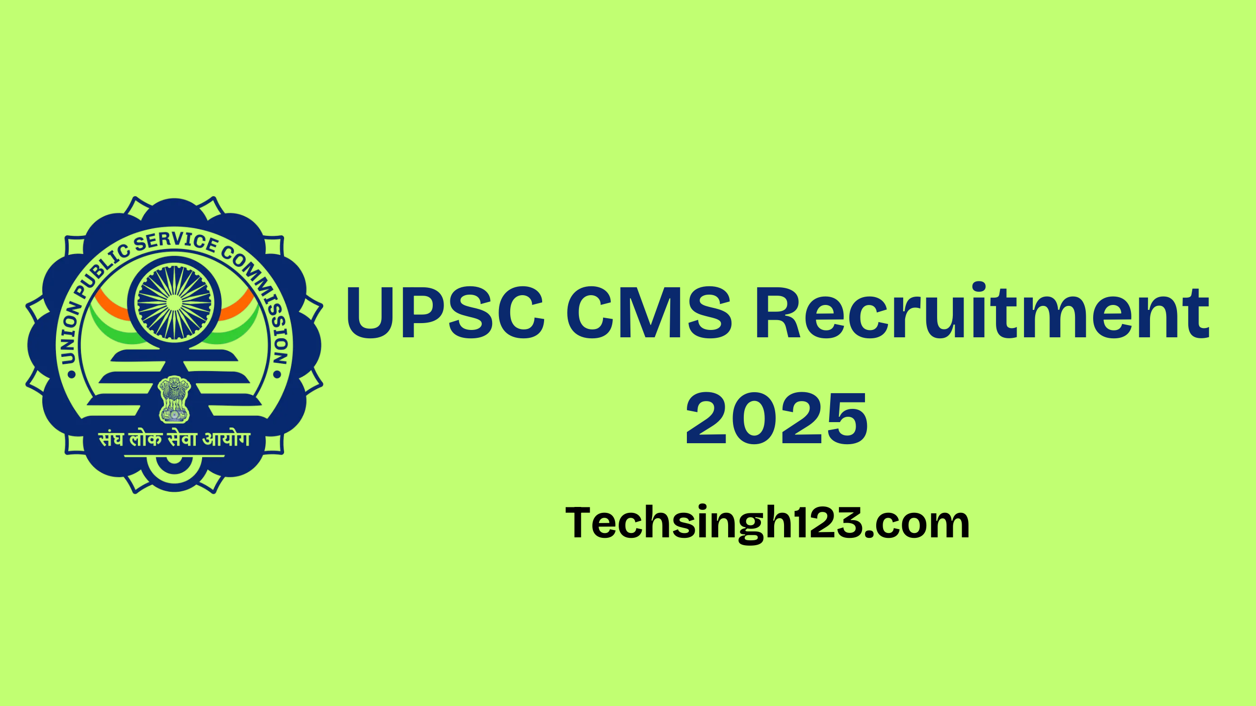 UPSC CMS Recruitment 2025: Important Dates and Application Process✅