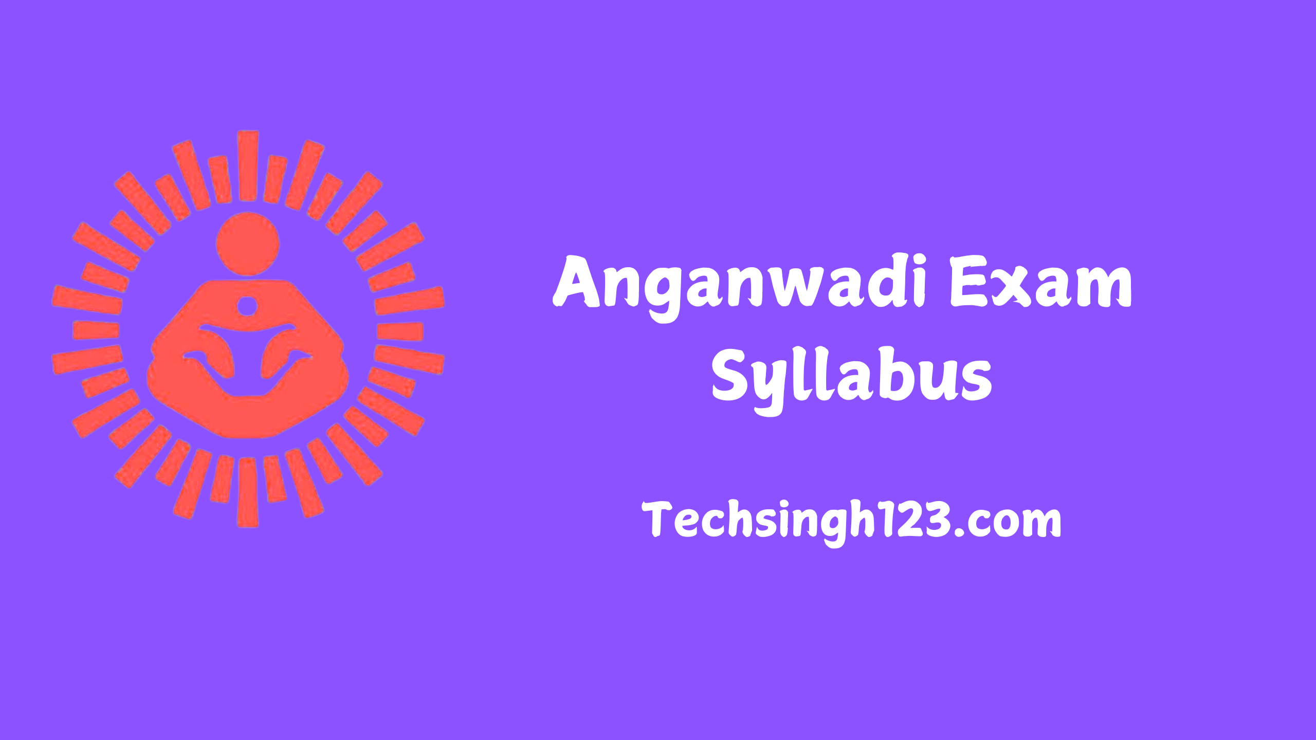 Anganwadi Exam Syllabus 2025 : Key Topics You Need to Know✅