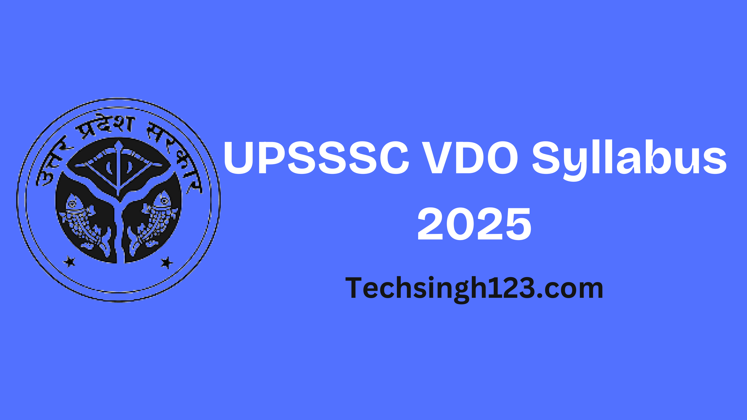 UPSSSC VDO Syllabus 2025: Exam Patter, Subjects, and Important Topics✅