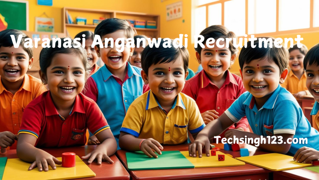 Varanasi Anganwadi Recruitment 2025