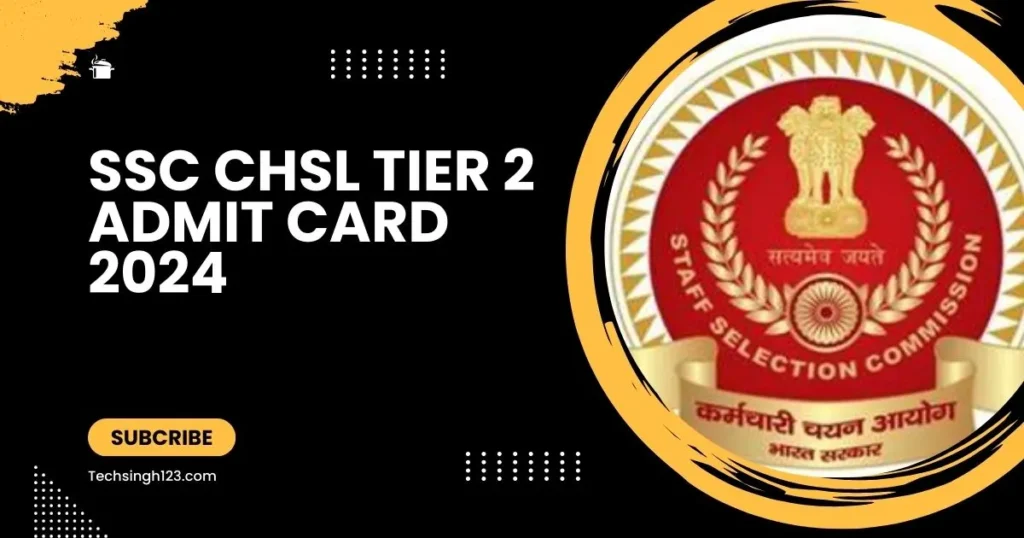 SSC CHSL Tier 2 Admit Card 2024 ✅ एसएससी सीएचएसएल टियर 2 परीक्षा एडमिट कार्ड जारी