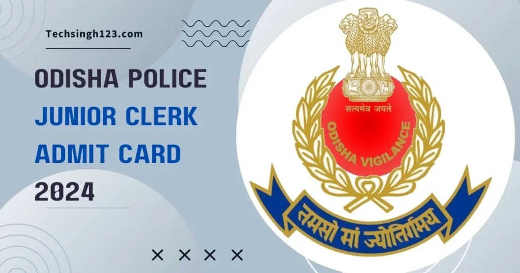 Odisha Police Junior Clerk Admit Card 2024 ✅ ओडिशा पुलिस जूनियर क्लर्क एडमिट कार्ड जारी