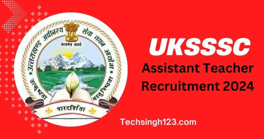 UKSSSC Assistant Teacher Recruitment 2024