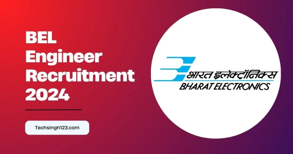 BEL Engineer Recruitment 2024