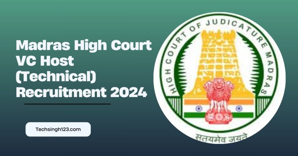 Madras High Court VC Host (Technical) Recruitment 2024